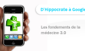 D’Hippocrate à Google : les fondements de la médecine 3.0